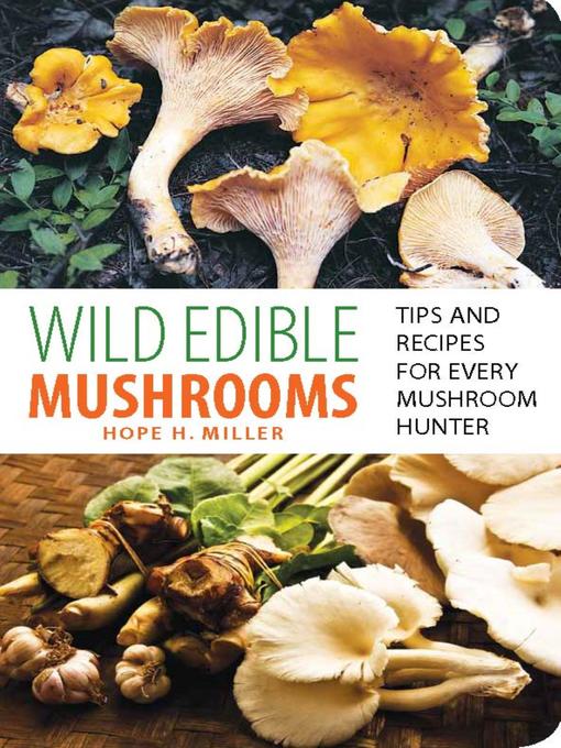 Title details for Wild Edible Mushrooms by Hope Miller - Available